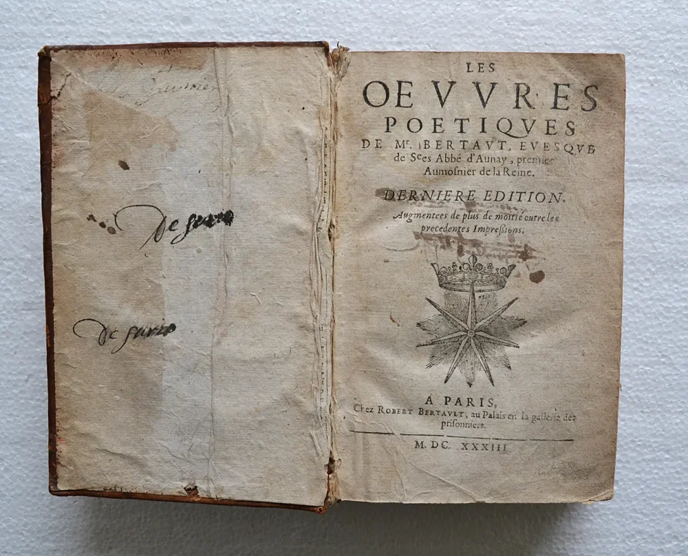 « Bertaut s’est fait un chemin particulier entre Ronsard et Desportes. Il a plus de clarté que le premier, plus de force que le second et plus d’esprit et de politesse que les deux ensemble » (Madeleine Scudéry).
Les œuvres poétiques de Mr. Bertaut, Evêque de Sées, Abbé d’Aunay, premier Aumosnier de la Reine.
Dernière édition, augmentée de plus de moitié outre les précédentes impressions. - photo