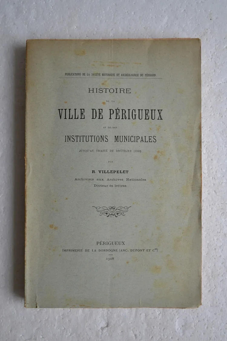 Histoire de la ville de Périgueux et de ses institutions municipales jusqu’au traité de Brétigny (1360). - photo