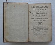 Le blason de France, ou notes curieuses sur l’édit concernant la police des armoiries. Dédié au Roy. - image 4