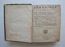 1] Chronique Bordeloise, corrigée & augmentée depuis l’année 1671 jusqu’au passage du Roy d’Espagne & de Nosseigneurs les Princes, les frères, en cette ville l’année 1701.
2] Supplément des Chroniques de la noble ville & cité de Bourdeaux.
3] Continuation à la Chronique Bourdeloise.
4] Privilèges des bourgeois de la ville et cité de Bourdeaux (…). - photo