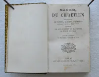 Manuel du chrétien contenant les psaumes, le Nouveau Testament, l’Imitation de N.-S. Jésus-Christ. Précédés de l’ordinaire de la messe, des vêpres et des complies. - photo