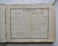 Ballet de la paix – Mis en musique par Mrs. Rebel fils surintendant de la musique du Roy, et Françoeur, compositeur de la musique de Chambre de Sa Majesté.
Représentée par l’Académie Royale de Musique, le jeudy 29 may 1738.
Gravée par De Gland, graveur du Roy. - photo